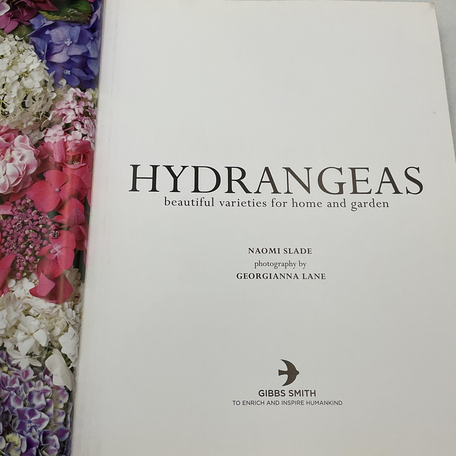 Hydrangeas: Beautiful Varieties For Home & Garden By Naomi Slade HC Gibbs Smith