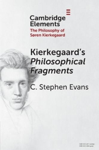 C. Stephen Evans Kierkegaard’s Philosophical Fragments (Paperback) (UK IMPORT)