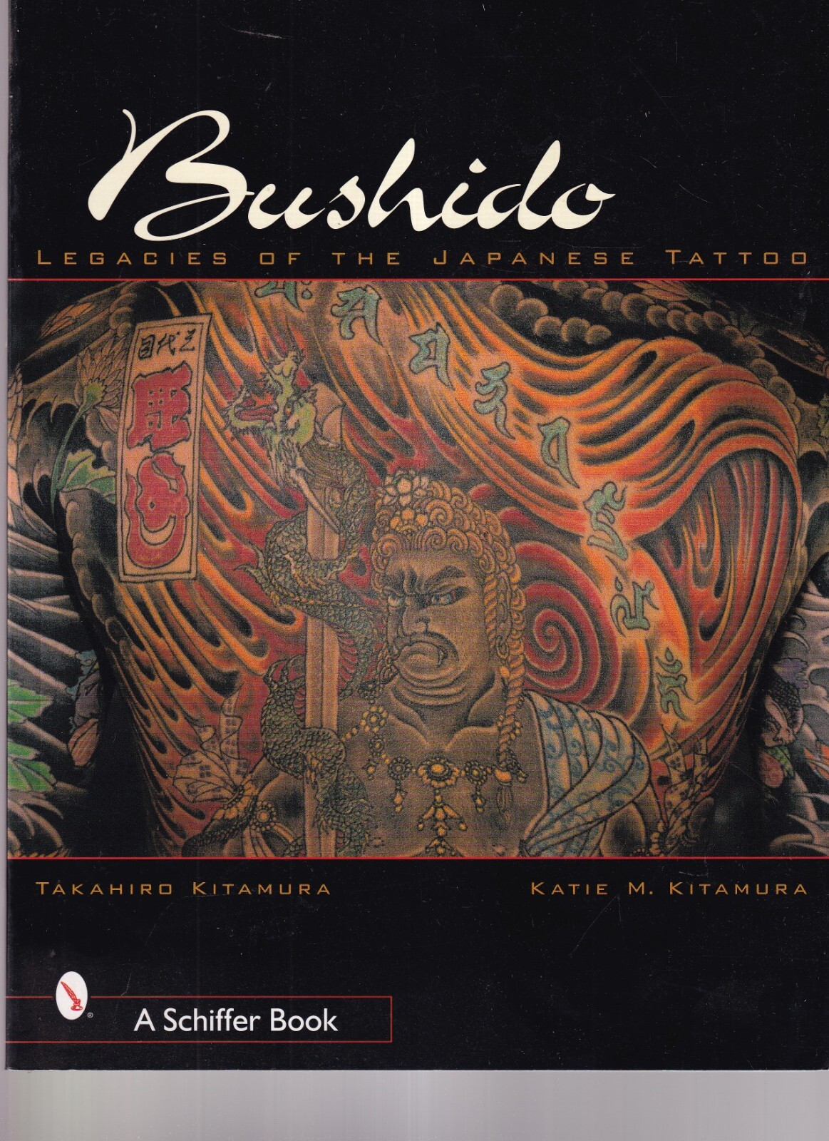 BUSHIDO: LEGACIES OF THE JAPANESE TATTOO By Takahiro & Katie Kitamura (2000){X3}