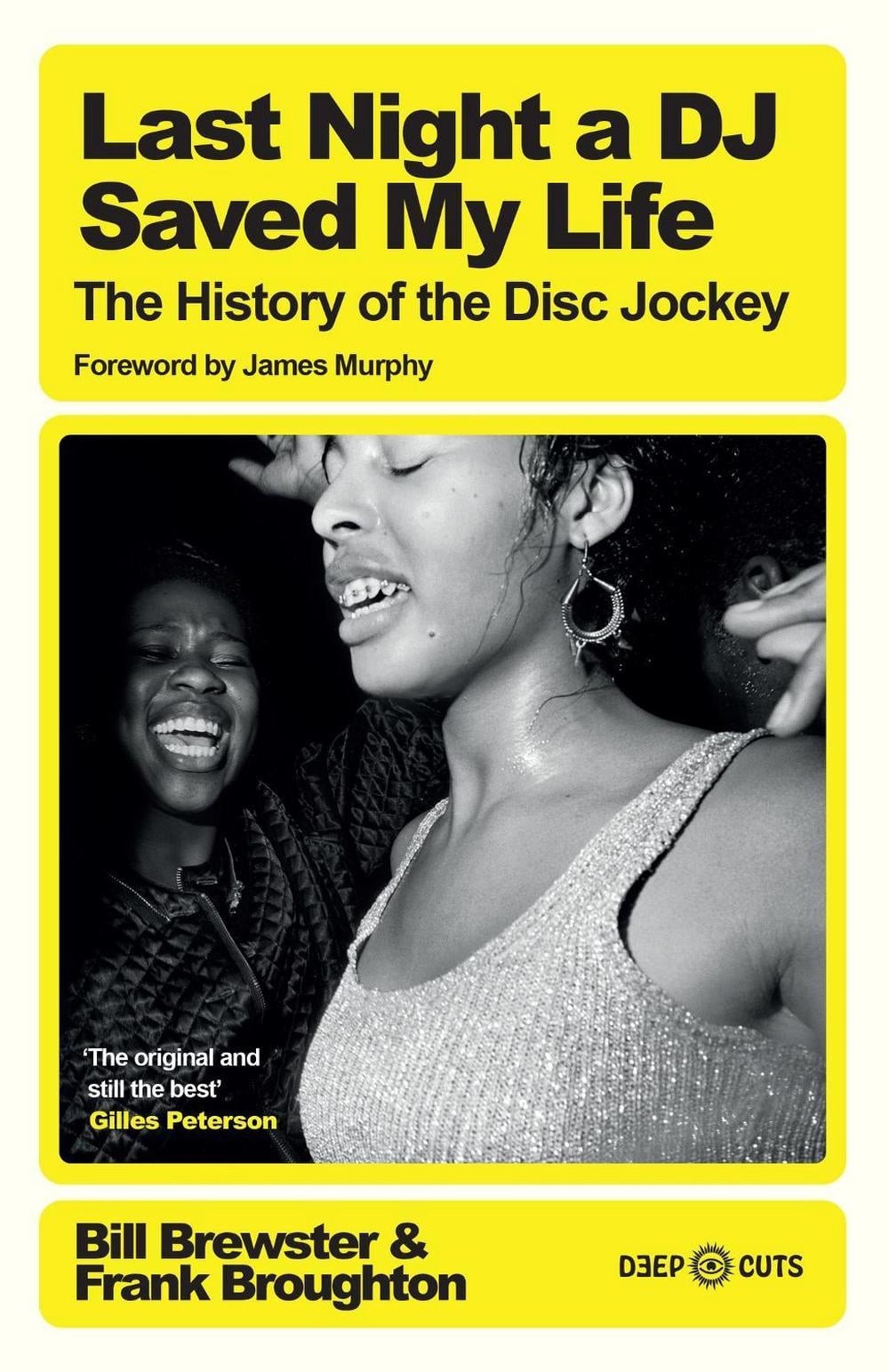 Last Night a DJ Saved My Life: The History of the Disc Jockey by Bill Brewster P