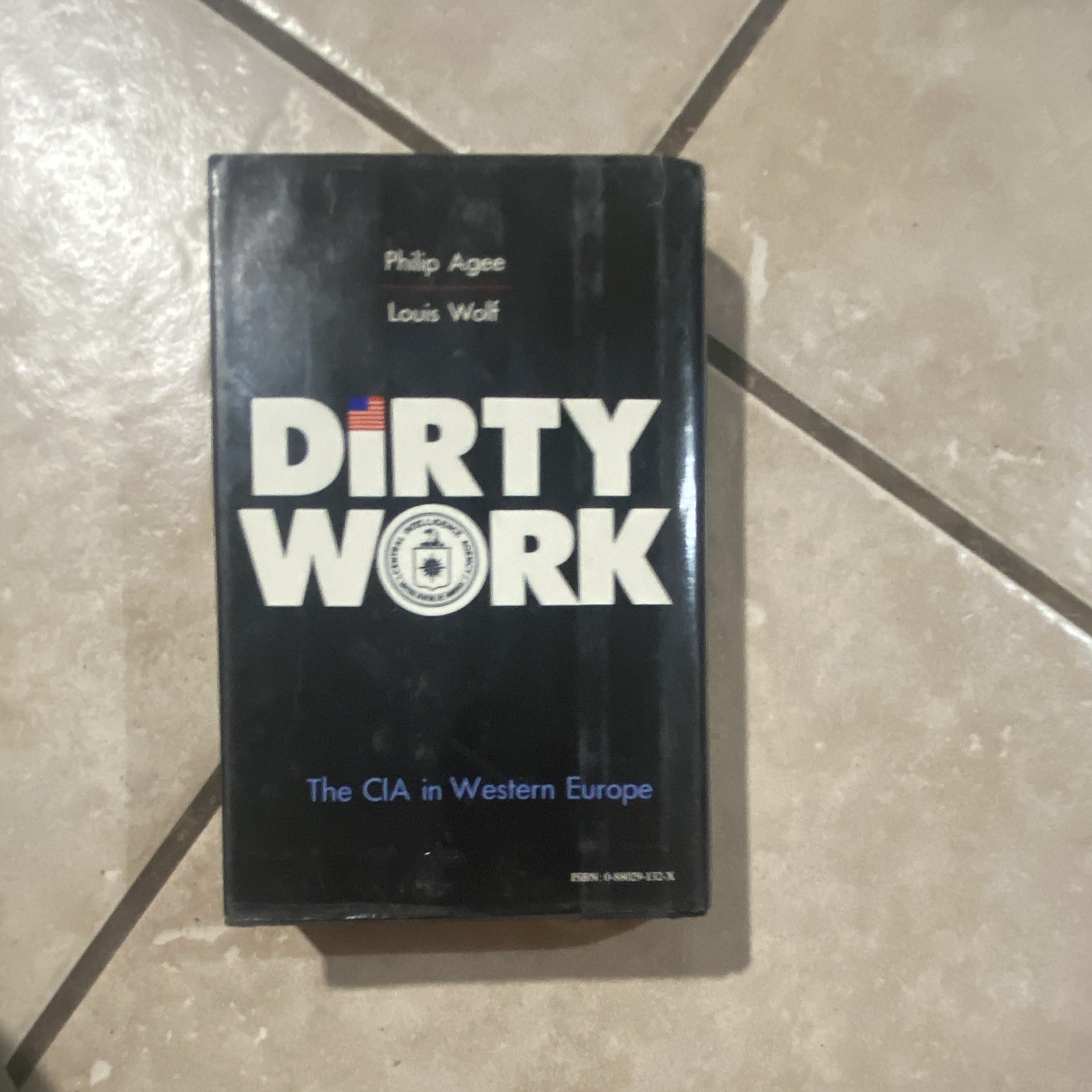 Dorset Press Dirty Work: The CIA in Western Europe Agee & Wolf 1987 HC DJ