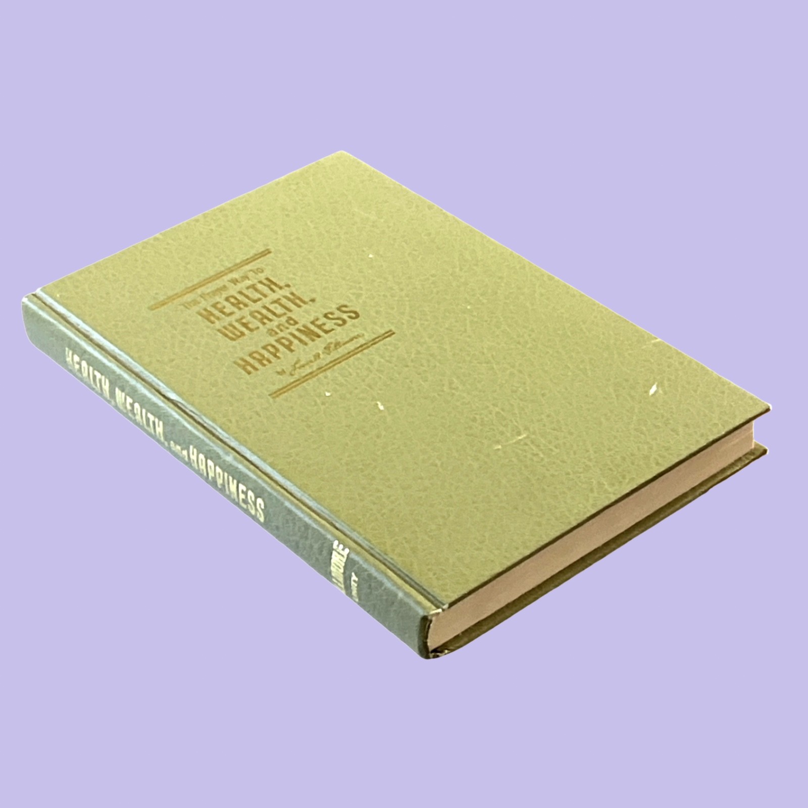 The Prayer Way to Health Wealth and Happiness (1964) Lowell Fillmore Unity HC