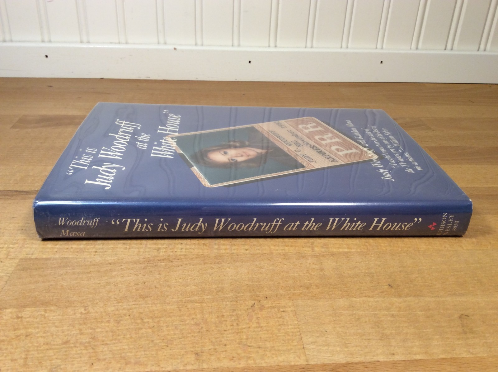 This is Judy Woodruff at the White House, SIGNED (Inscribed), Hardcover 1st/1st