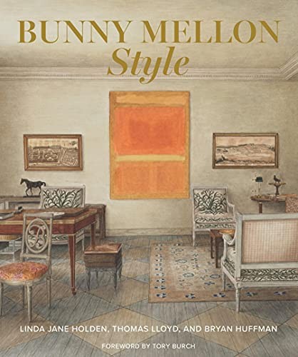 BUNNY MELLON STYLE By Linda Jane Holden & Thomas Lloyd – Hardcover **Excellent**