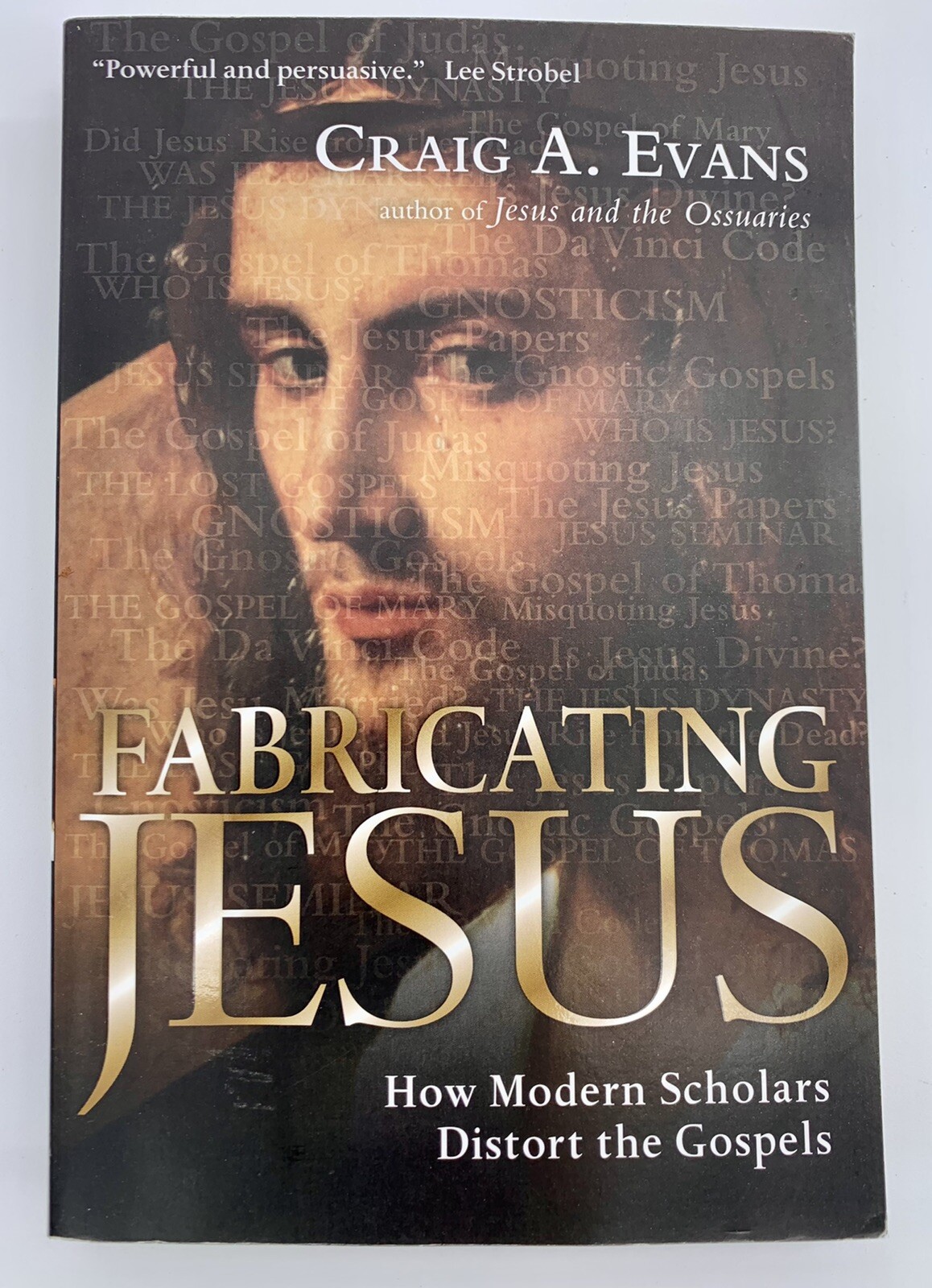 Fabricating Jesus: How Modern Scholars Distort the Gospels – Craig A. Evans