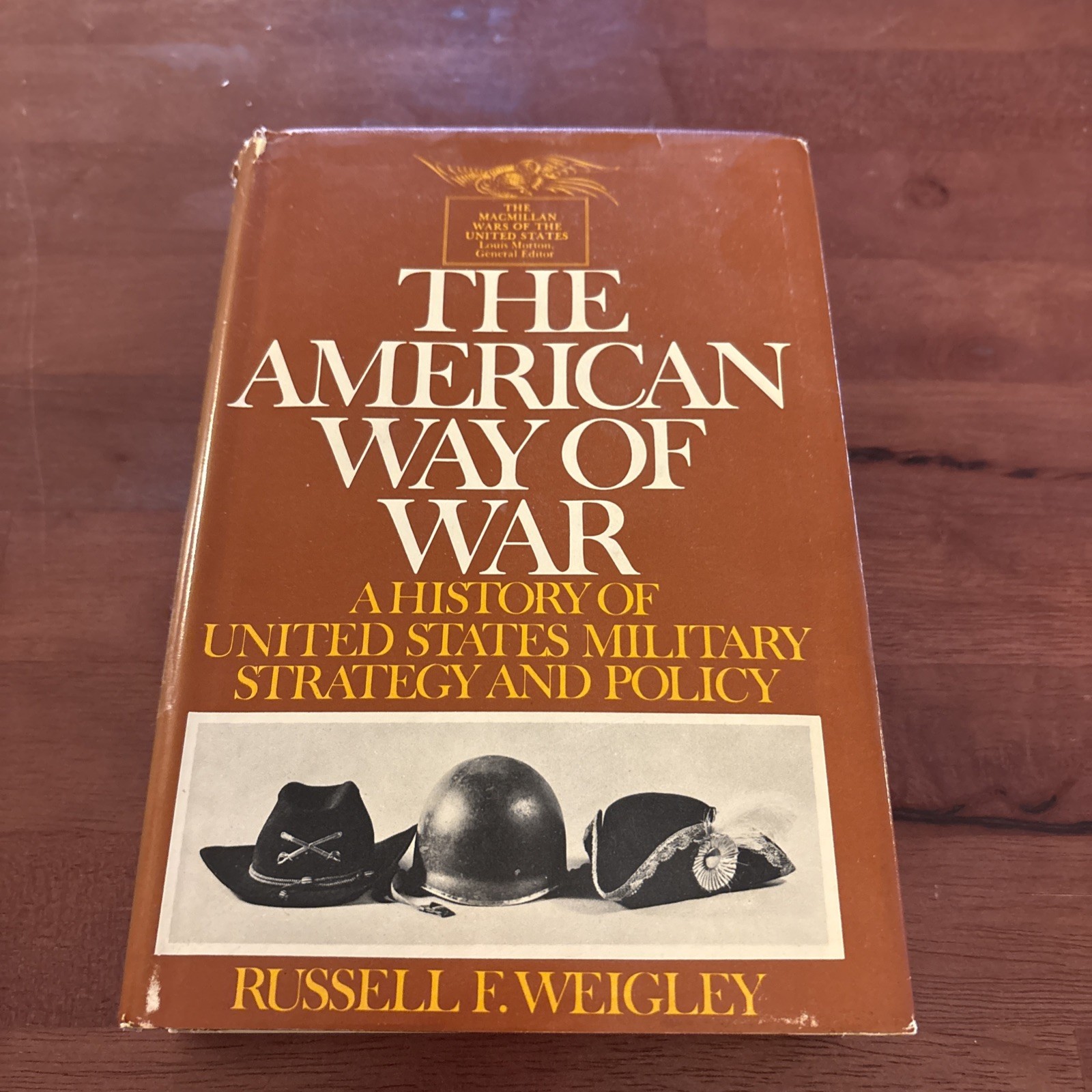 THE AMERICAN WAY OF WAR by Russell Weigley (1973 First Edition, HC/DJ