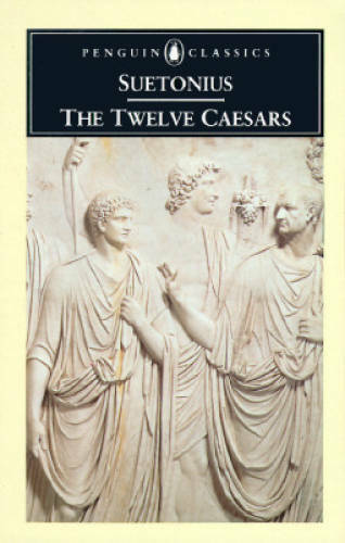 The Twelve Caesars (Penguin Classics) – Paperback By Suetonius – GOOD