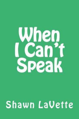 When I Can’t Speak by Lavette, Shawn, Like New Used, Free shipping in the US