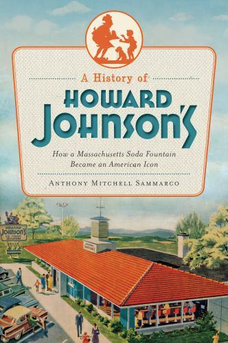 A History of Howard Johnson’s, Massachusetts, American Palate, Paperback
