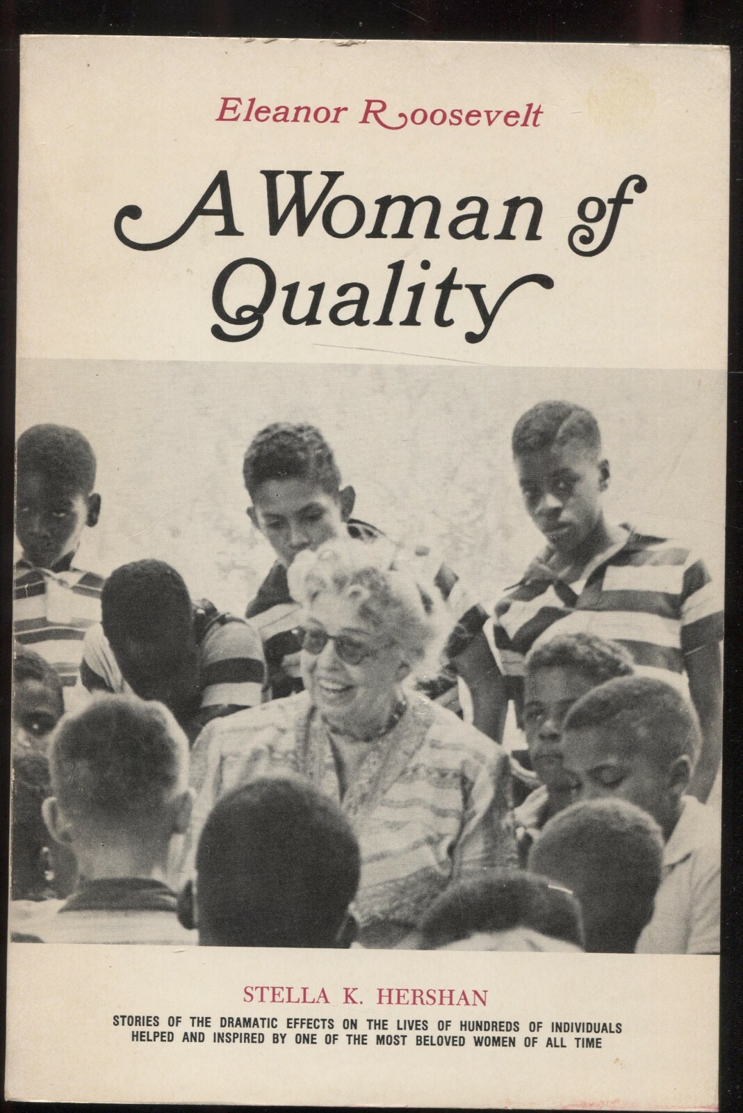 Eleanor Roosevelt A Woman Of Quality by Stella K. Hershan – (signed)