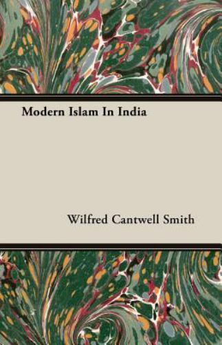 Modern Islam in India by Wilfred Cantwe Smith (2006, Perfect)