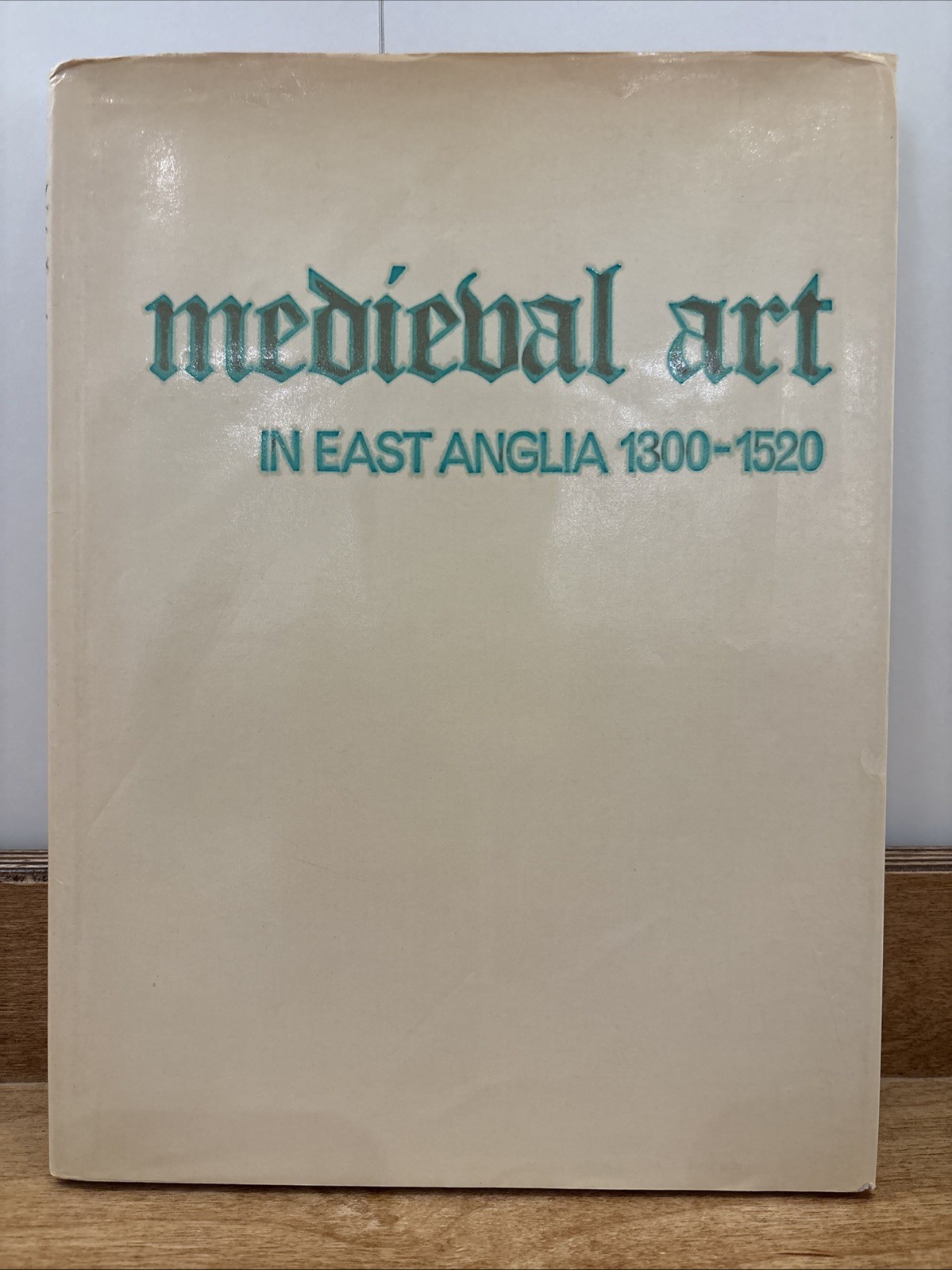 Medieval art in East Anglia, 1300-1520 HCDJ 1974 P. Lasko & N. Morgan