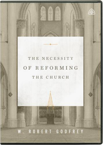 Necessity of Reforming the Church by W. Robert Godfrey (DVD, 2020) Brand New!!!