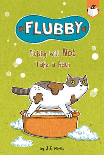 Flubby Will Not Take a Bath – Paperback By Morris, J E – GOOD