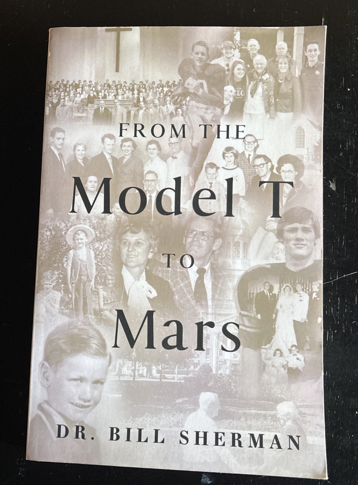From the Model T to Mars by Bill Sherman Paperback Book