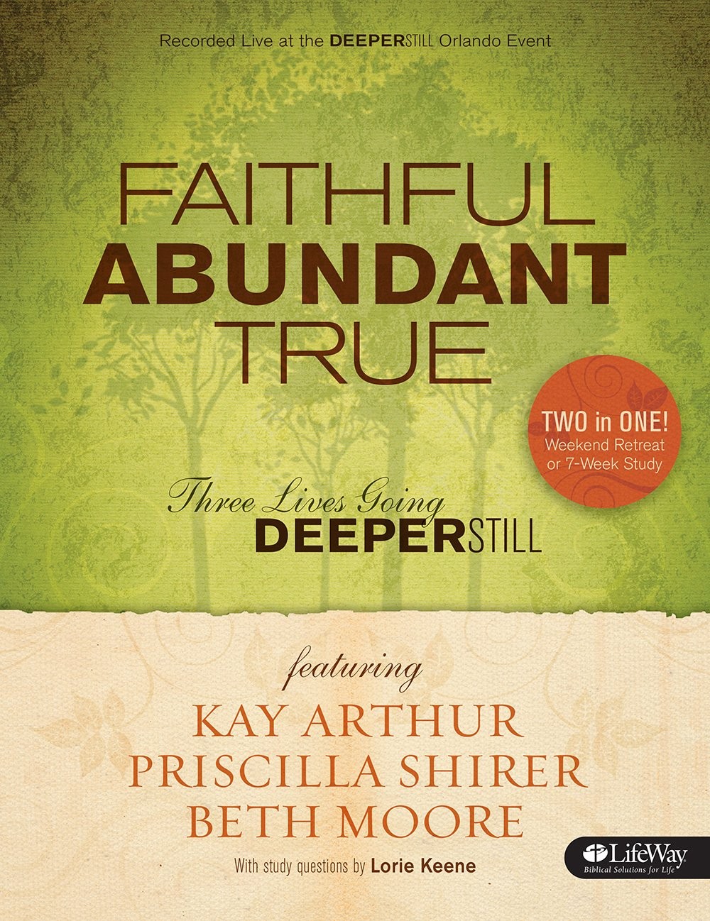 Faithful, Abundant, True – Bible Study Book: Three Lives Going Deeper Still