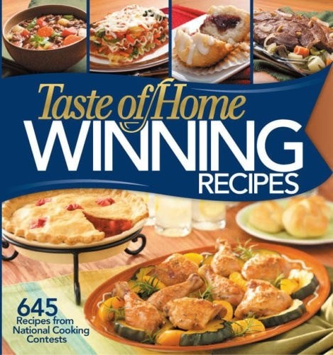 Taste of Home: Winning Recipes: 645 Recipes from National Cooking Contests by ,