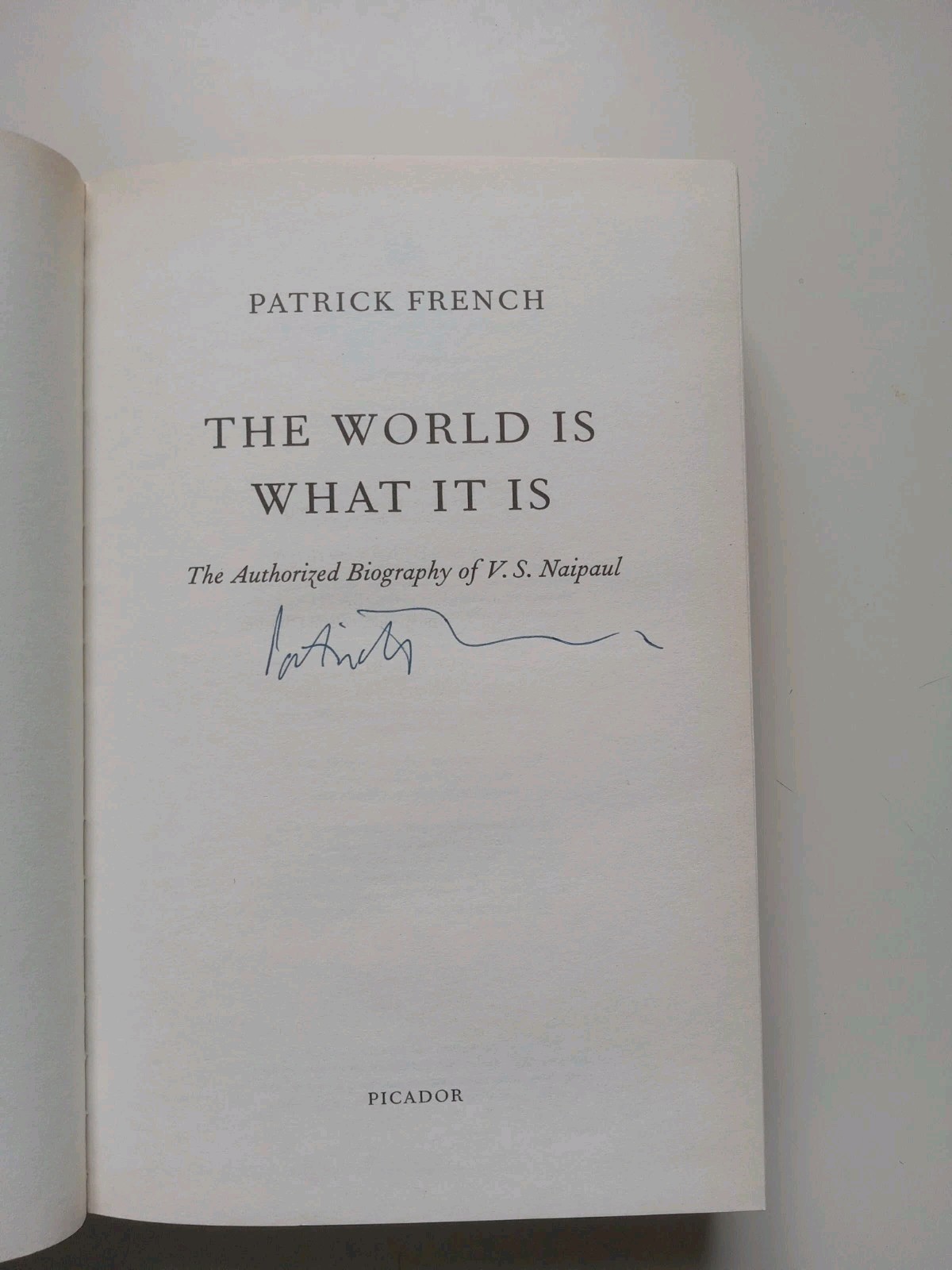 SIGNED Patrick French The World Is What It Is 1st Ed V.S. Naipaul Biography