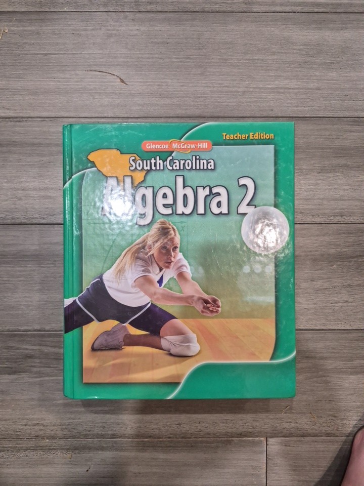 Algebra 2 Glencoe-McGraw Hill, Teachers Edition South Carolina