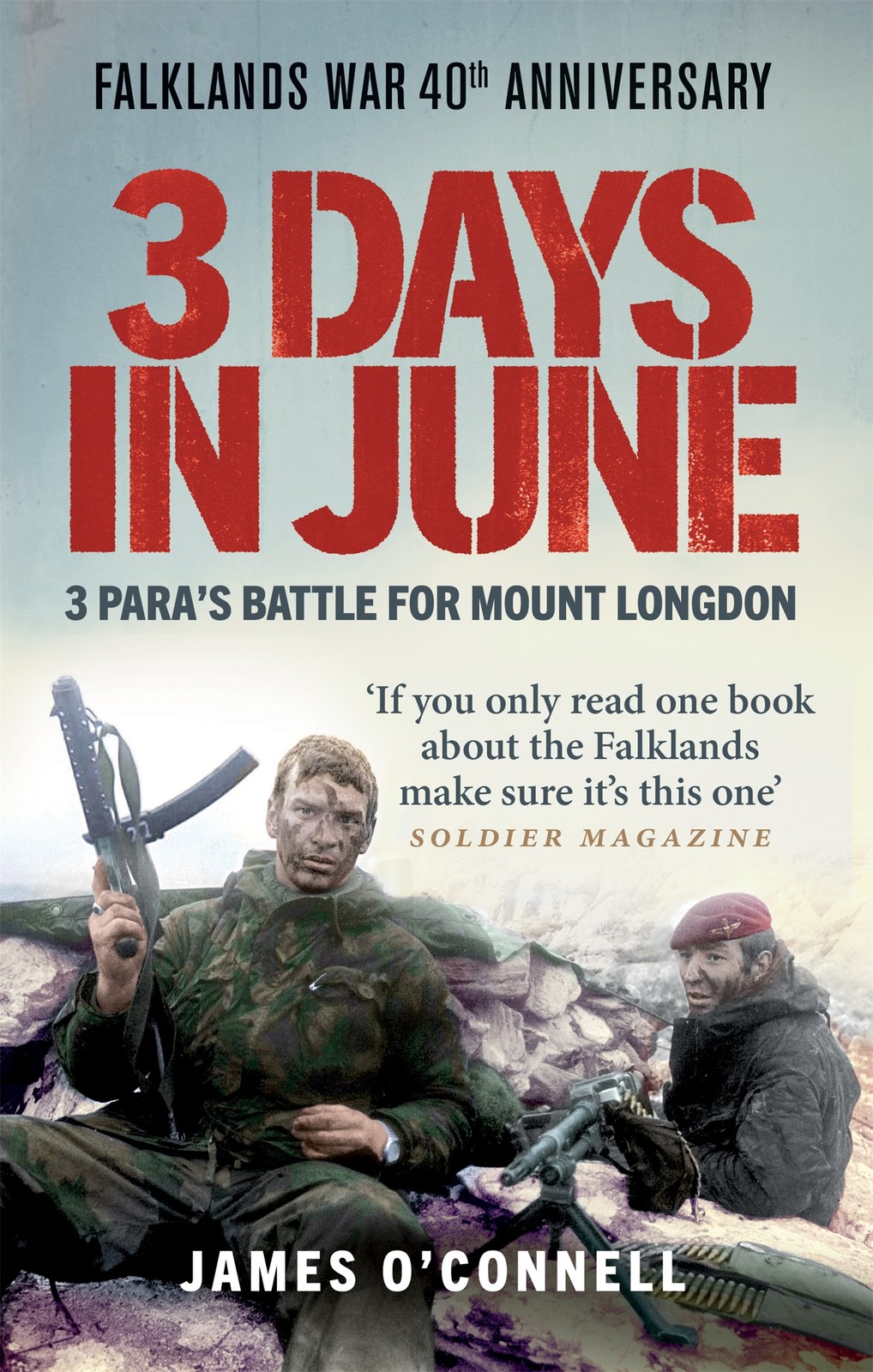 3 Days in June: 3 Paraâs Battle for Mount Longdon by O’Connell, James