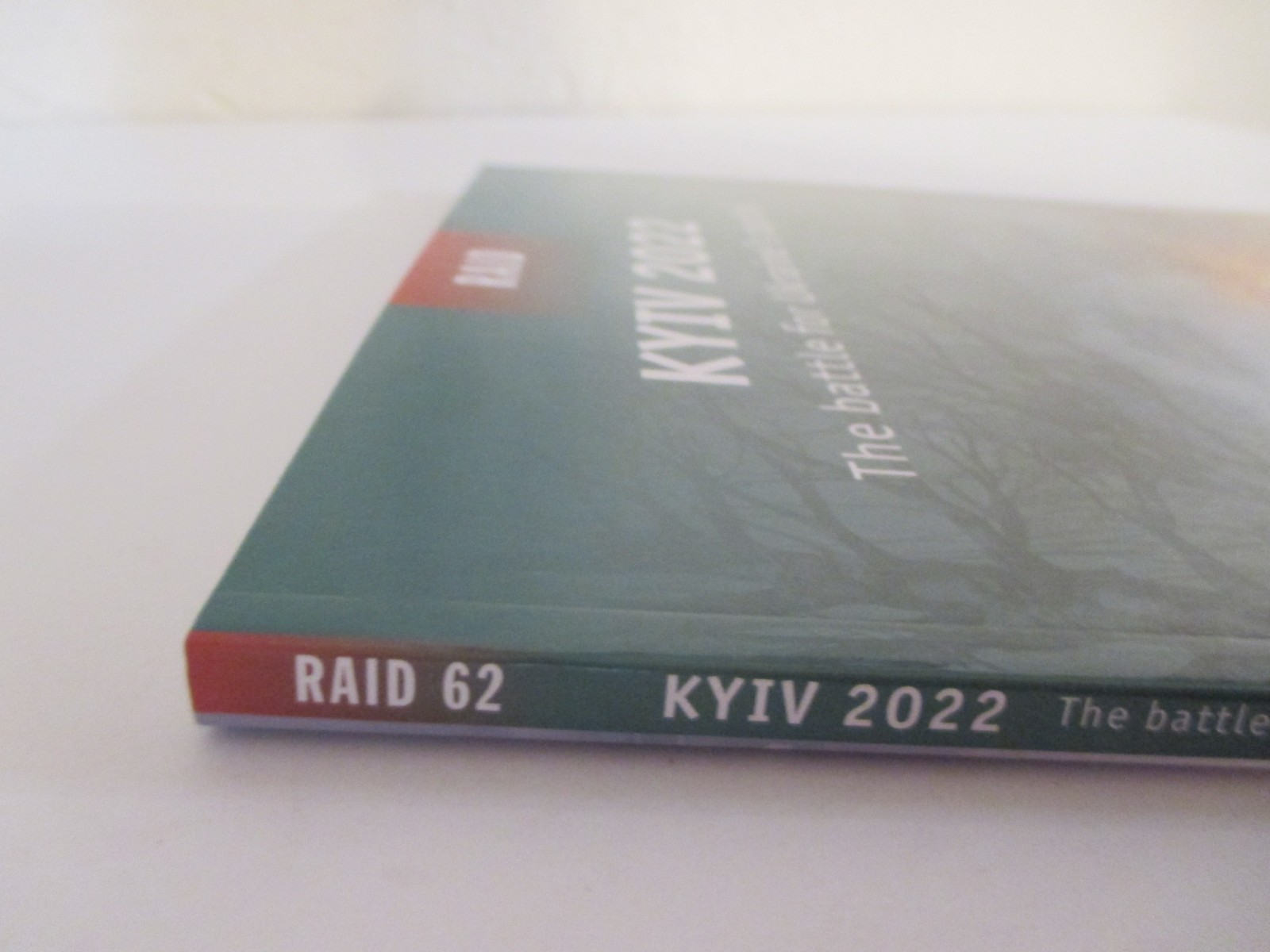 Kyiv 2022 : The Battle for Ukraine’s Capital by Mark Galeotti – Raid 62