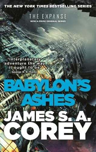 Babylon’s Ashes: Book 6 of the Expanse (now a Prime Original series) by Corey
