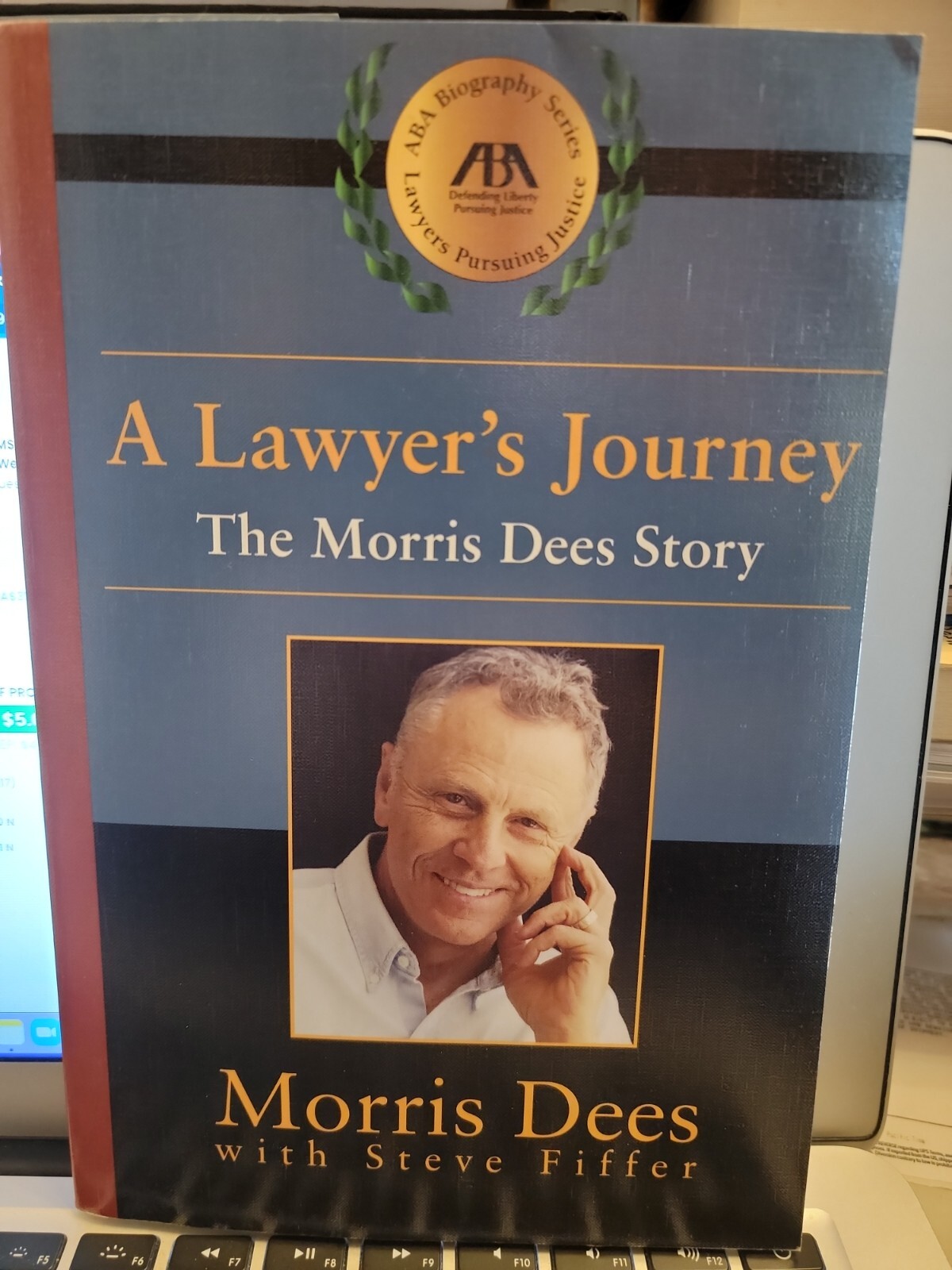 ABA Biography Ser.: A Lawyer’s Journey : The Morris Dees Story by Morris Dees…