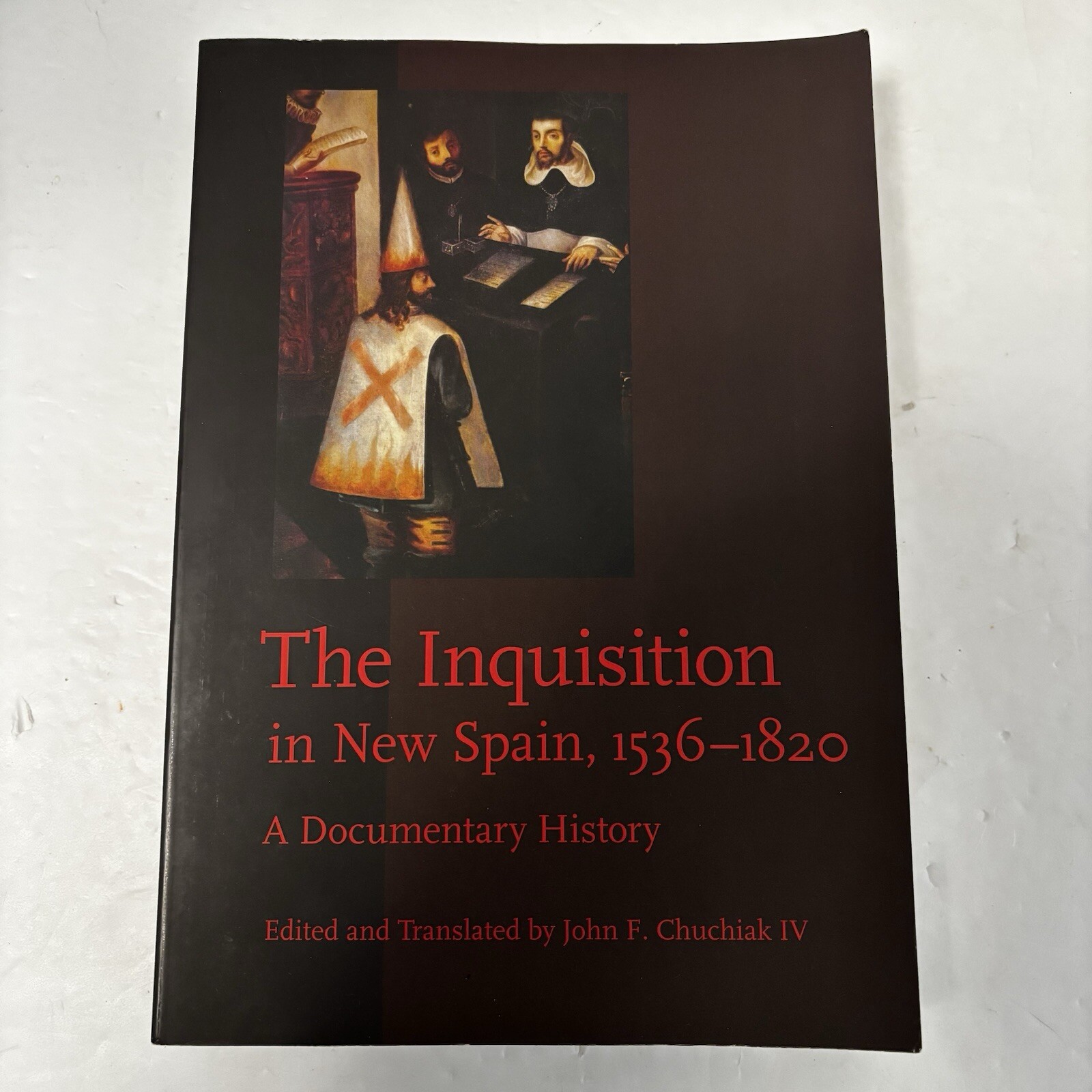 The Inquisition in New Spain, 1536-1820 : A Documentary History Paperback