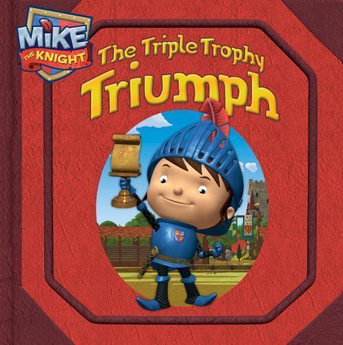 The Triple Trophy Triumph (Mike the Knight) hardcover Used – Good