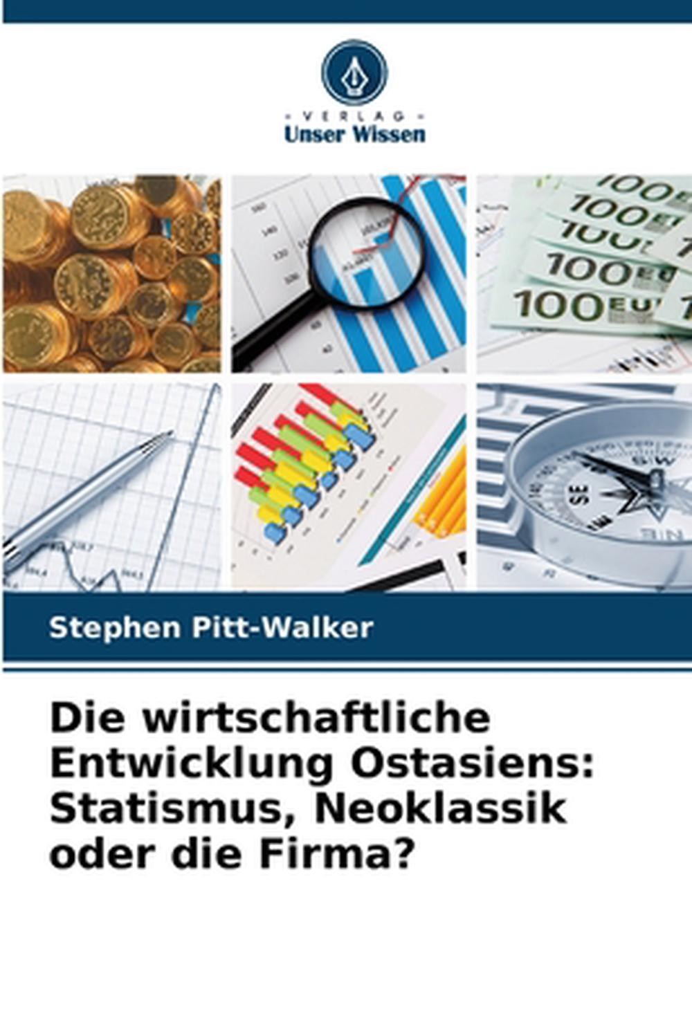 Die wirtschaftliche Entwicklung Ostasiens: Statismus, Neoklassik oder die Firma?