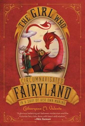 The Girl Who Circumnavigated Fairyland in a Ship of Her Own Making – VERY GOOD