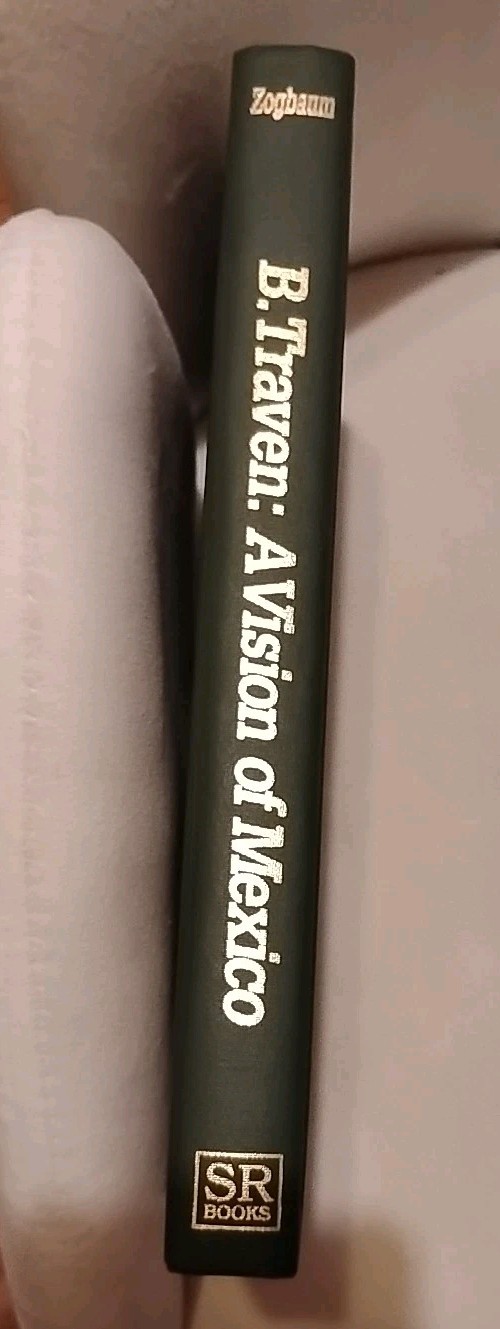 B. Traven : A Vision of Mexico, By Heidi Zogbaum, 1st Ed., DJ, 1992
