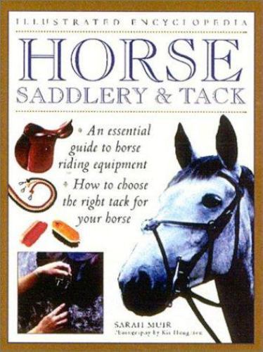 Horse Saddlery & Tack; Illustrated Encycloped- 0754807770, Sarah Muir, paperback
