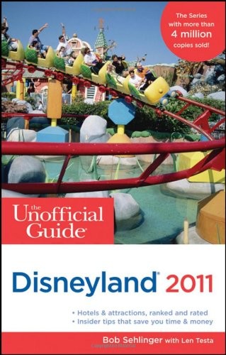 The Unofficial Guide to Disneyland 2011 (Unofficial Guides) – paperback Bob …