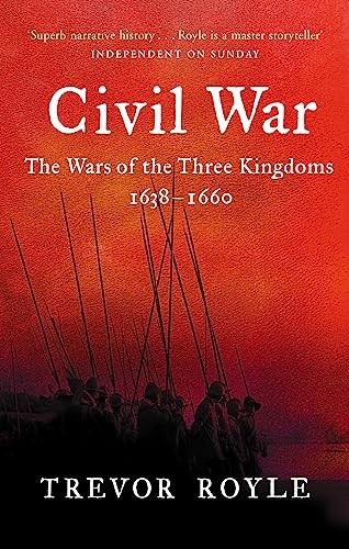 Civil War: The War of the Three Kingdoms 1638-1660 by Royle, Trevor Paperback