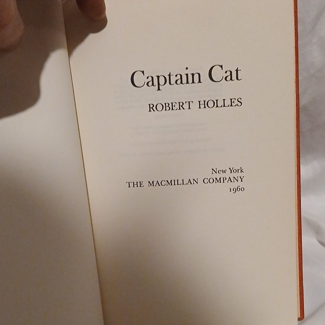 The Macmillan Company Captain Cat Robert Holles Hardcover 1960 First Printing