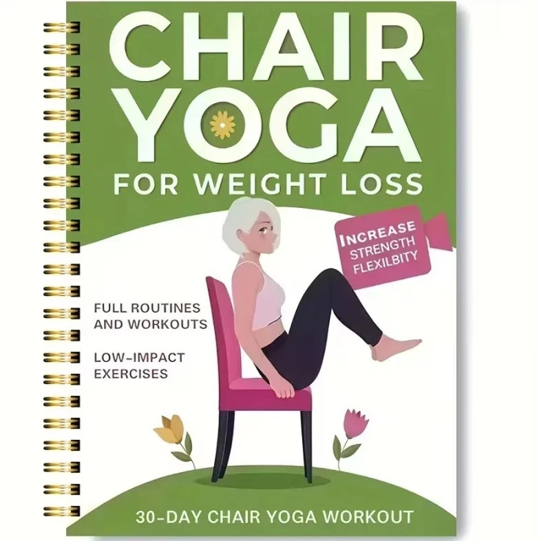 Chair Yoga for Weight Loss: a Collection of 50+ Low-Impact Exercises for Seniors
