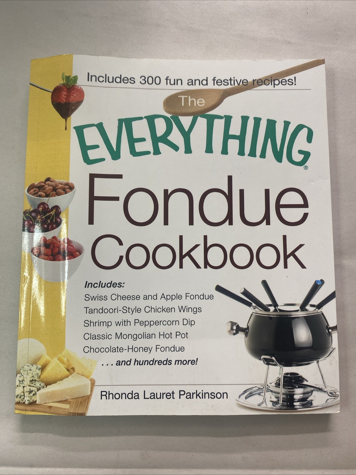 Everything Fondue Cookbook by Rhonda Lauret Parkinson