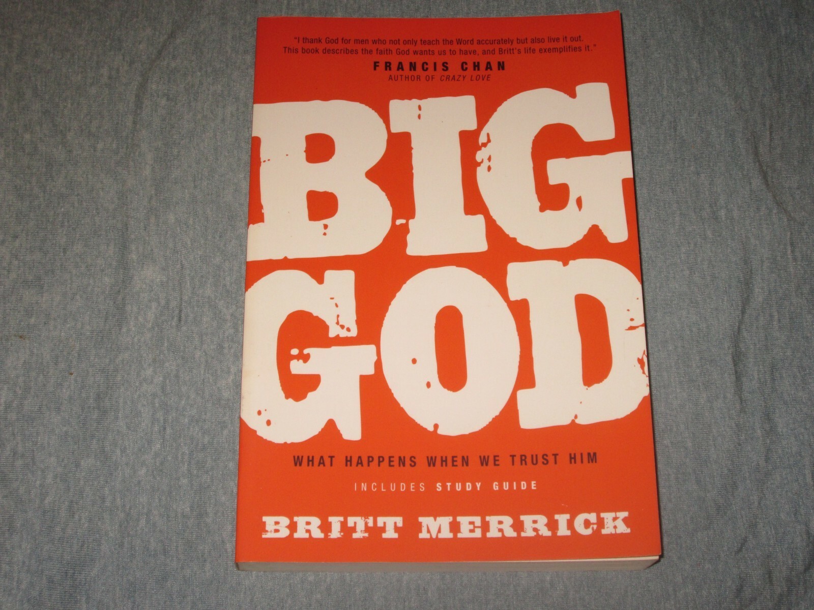 BIG GOD What Happens When We Trust Him by Britt Merrick (Paperback-2010)