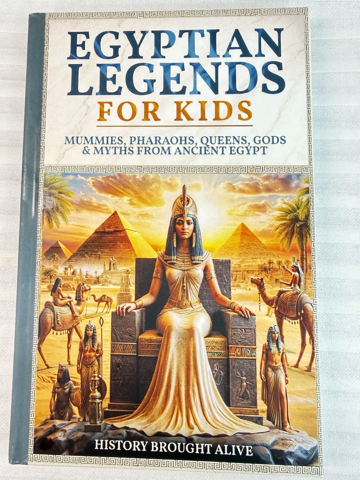 History Brought Alive Egyptian Legends For Kids Hardcover