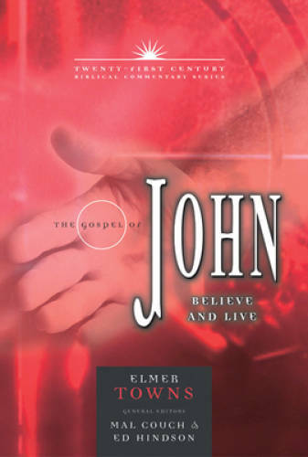 The Gospel of John: Believe and Live (21st Century Biblical Commentary – GOOD