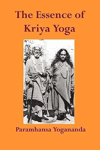 The Essence of Kriya Yoga – Paperback, by Yogananda Paramahansa – Very Good
