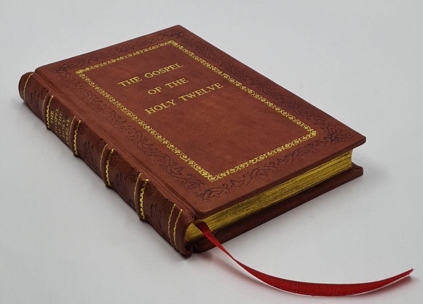 The Gospel of the holy Twelve Know Also As The Gospel of [PREMIUM LEATHER BOUND]