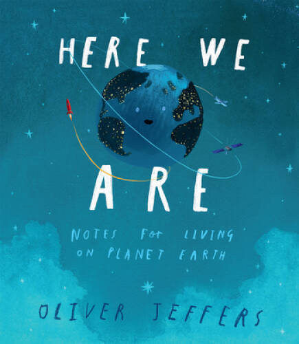 Here We Are: Notes for Living on Planet Earth – Hardcover – GOOD