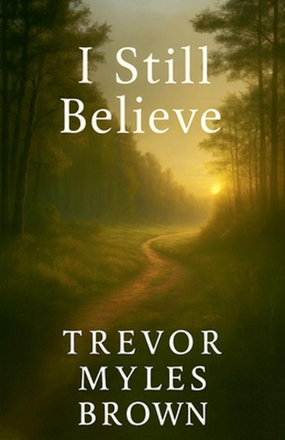 I Still Believe by Trevor Brown Paperback Book