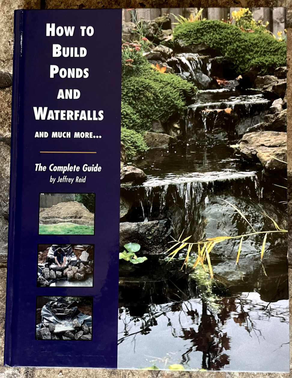 How to Build Ponds and Waterfalls and Much More by Jeffrey Reid – 80 Pages