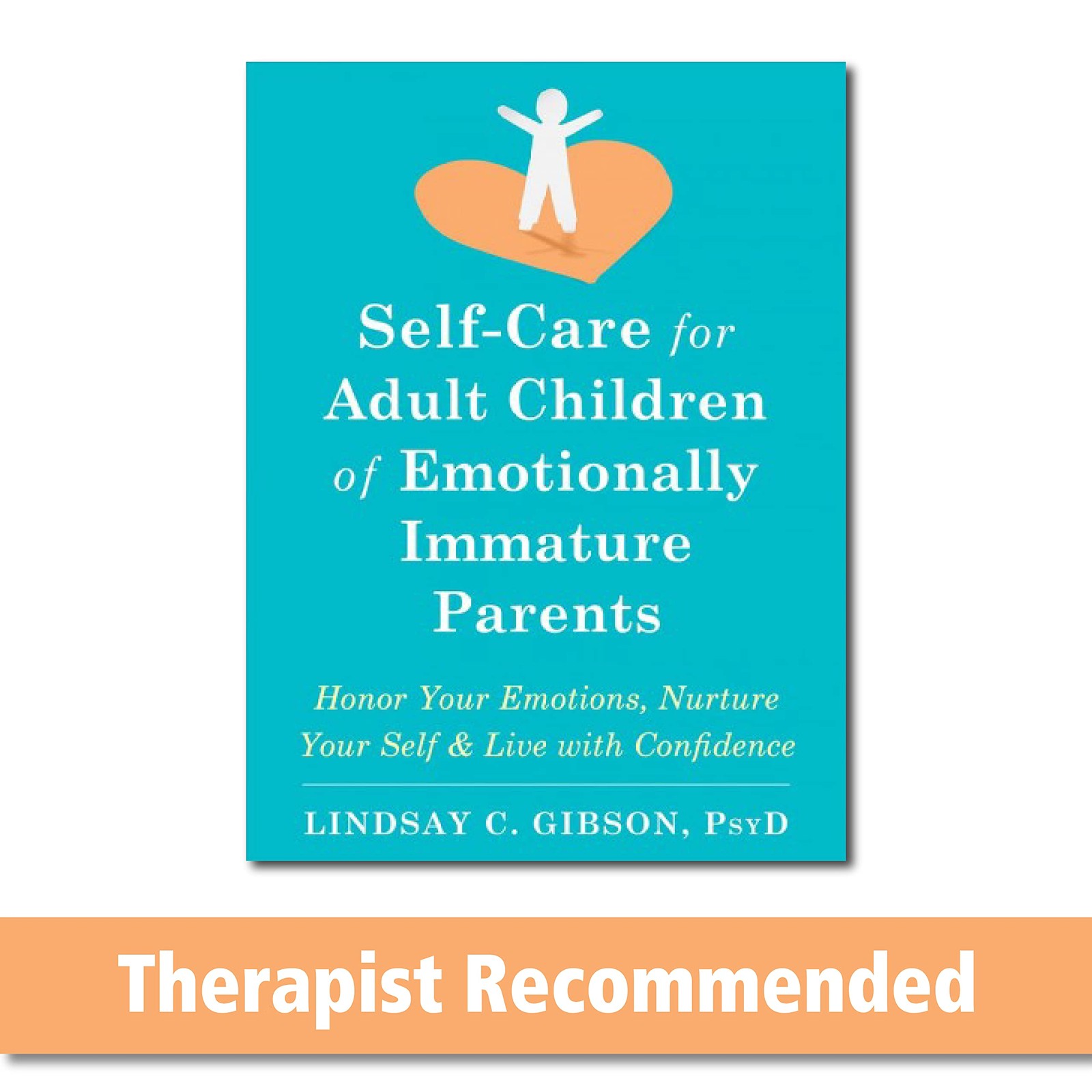 Self-Care for Adult Children of Emotionally Immature Parents: Honor Your Emo…