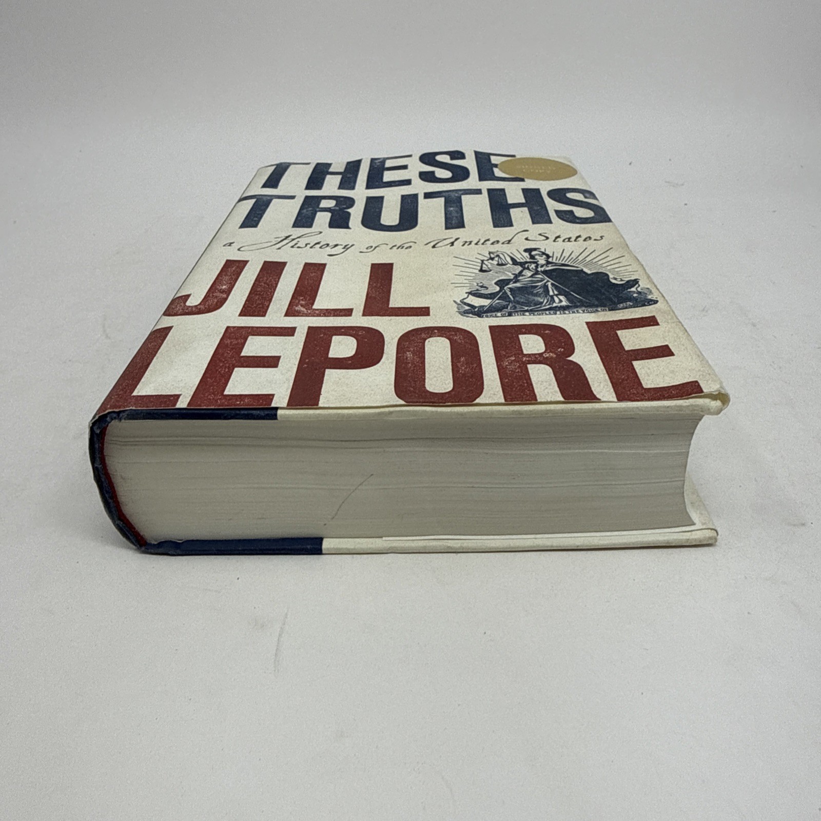 SIGNED – THESE TRUTHS: A HISTORY OF THE UNITED STATES BY JILL LEPORE,
