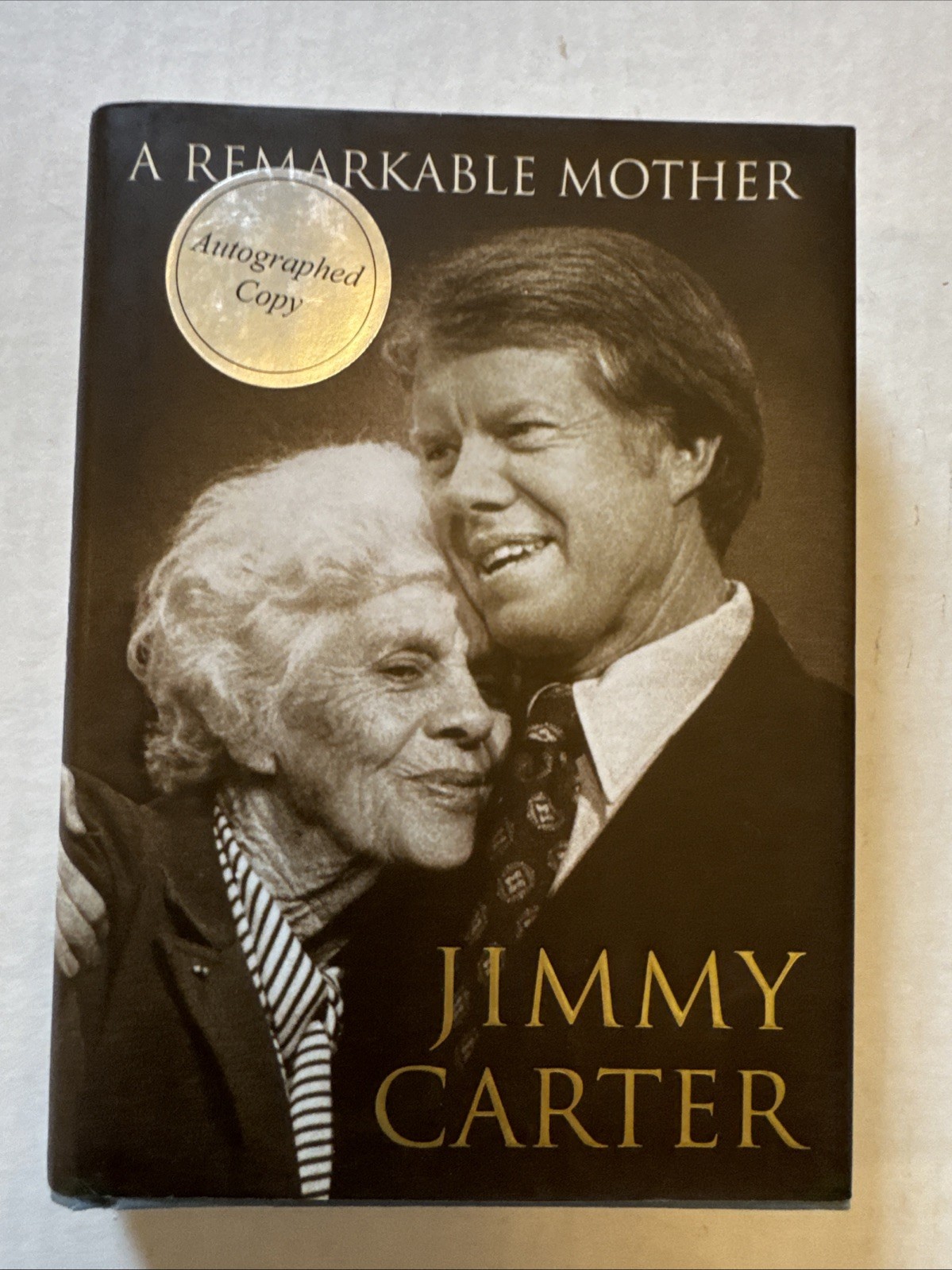 Remarkable Mother by Jimmy Carter (2008, Hardcover) Signed By Jimmy Carter