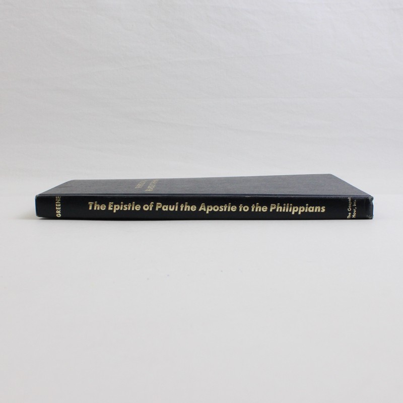 The Epistles of Paul the Apostle to the Philippians by Oliver B Greene 1973 HC